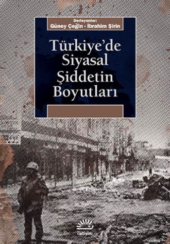 Türkiyede Siyasal Şiddetin Boyutları %17 indirimli derleyenler Güney Ç