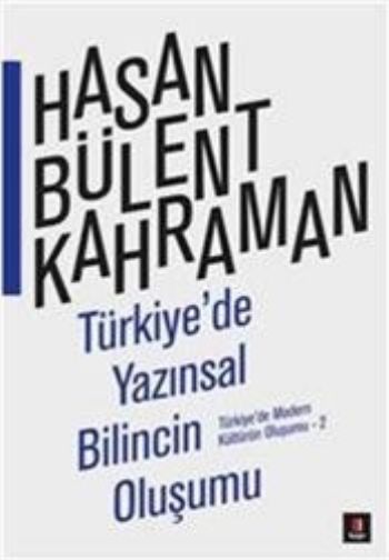 Türkiyede Yazınsal Bilincin Oluşumu %25 indirimli Hasan Bülent Kahrama