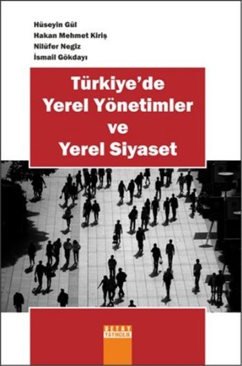 Türkiyede Yerel Yönetimler ve Yerel Siyaset H.Gül-H.Mehmet Kiriş-N.Neg