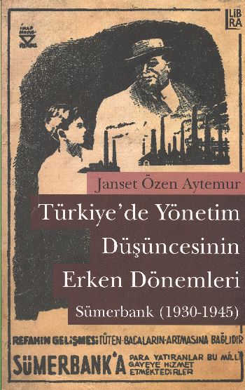 Türkiyede Yönetim Düşüncesinin Erken Dönemleri: Sümerbank (1930-1945)