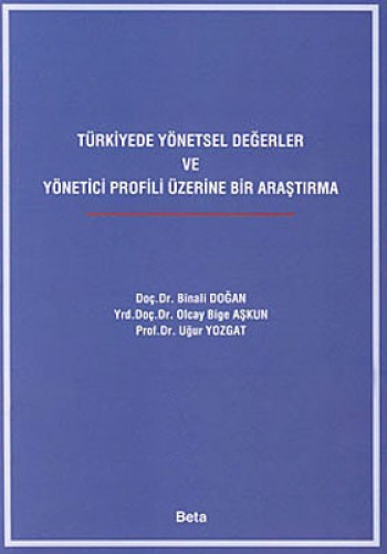 Türkiyede Yönetsel Değerler ve Yönetici Profili Üzerine Bir Araştırma