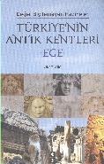Türkiyenin Antik Kentleri Ege
