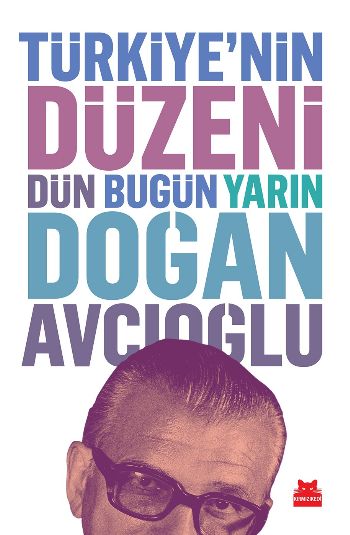 Türkiyenin Düzeni Dün Bugün Yarın Doğan Avcıoğlu