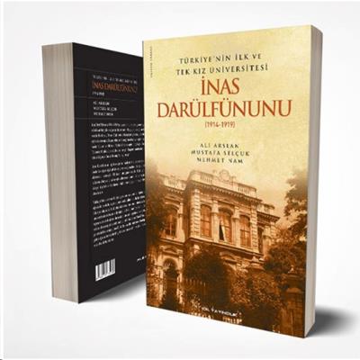Türkiye’nin İlk ve Tek Kız Üniversitesi İnas Darülfünunu (1914- 1919) 