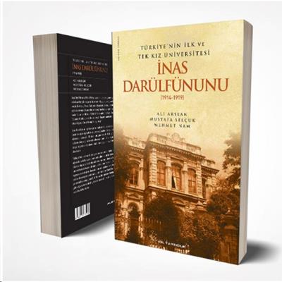 Türkiye'nin İlk ve Tek Kız Üniversitesi İnas Darülfünunu (1914-1919)