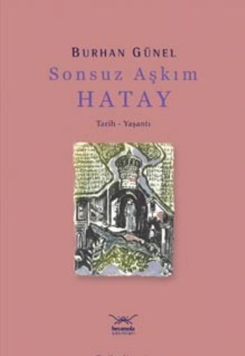 Türkiye'nin Kentleri-03: Sonsuz Aşkım Hatay