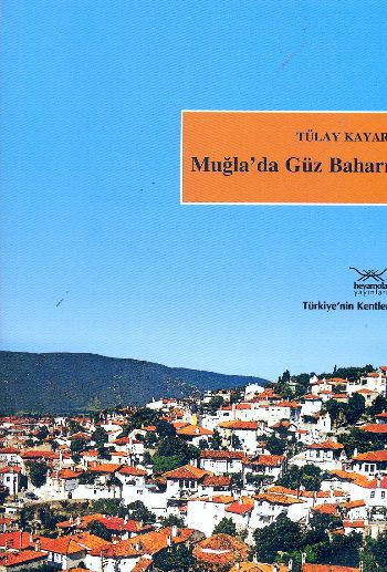 Türkiye'nin Kentleri-06: Muğla'da Güz Baharı