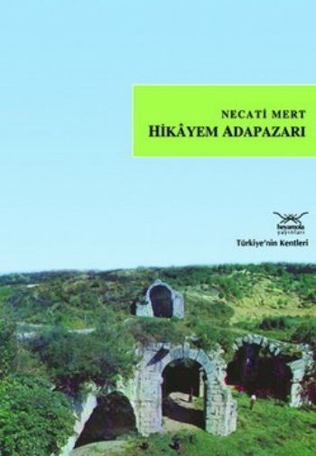 Türkiye'nin Kentleri-10: Hikayem Adapazarı