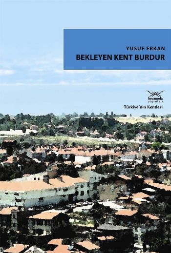 Türkiye'nin Kentleri-21: Bekleyen Kent Burdur