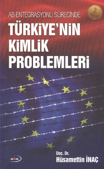 Türkiyenin Kimlik Problemleri (AB Entegrasyon Sürecinde) %17 indirimli