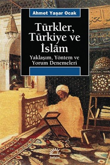 Türkler,Türkiye ve İslam %17 indirimli Ahmet Yaşar Ocak