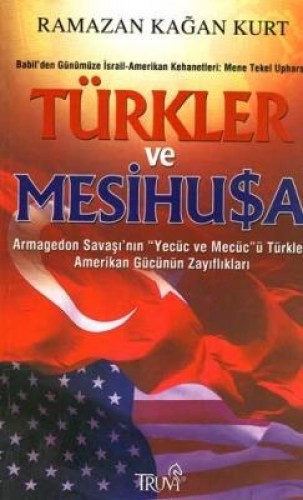 Türkler ve Mesihusa Babil’den Günümüze İsrail-Amerikan Kehanetleri: Mene Tekel Upharsın