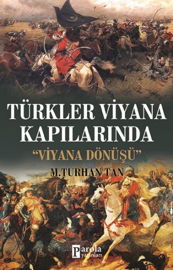 Türkler Viyana Kapılarında - Viyana Dönüşü