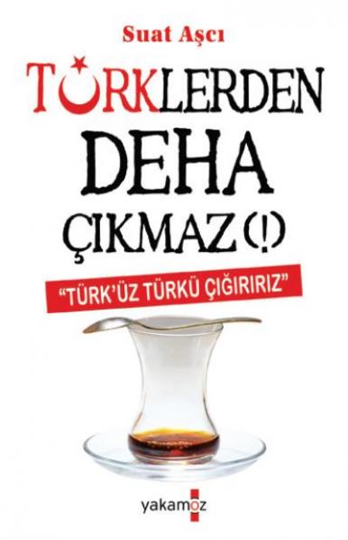 Türklerden Deha Çıkmaz