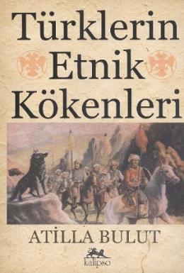 Türklerin Etnik Kökenleri %17 indirimli Atilla Bulut