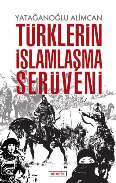 Türklerin İslamlaşma Serüveni Yatağanoğlu Alimcan