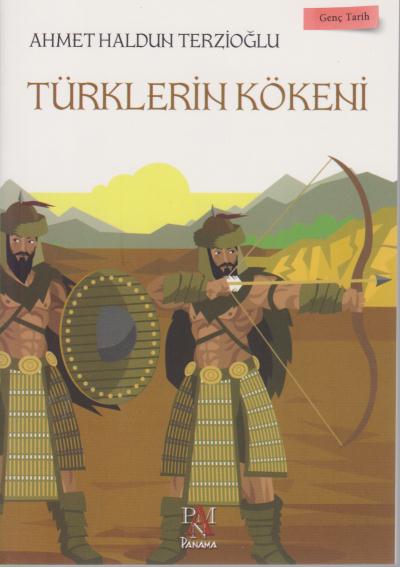 Genç Tarih Serisi - Türklerin Kökeni Ahmet Haldun Terzioğlu