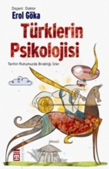 Türklerin Psikolojisi-Tarihin Ruhumuzda Bıraktığı %17 indirimli Erol G