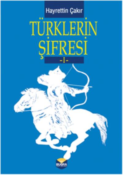 Türklerin Şifresi I Hayrettin Çakır