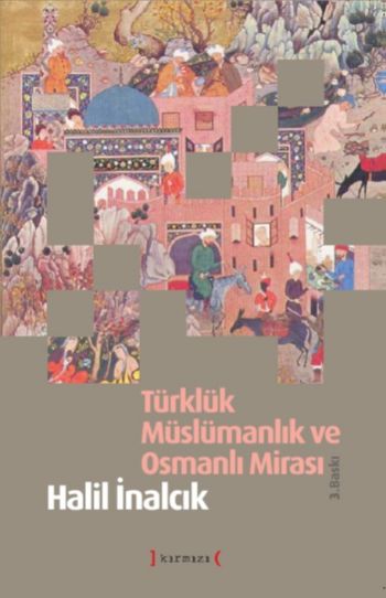 Türklük Müslümanlık ve Osmanlı Mirası Ciltli