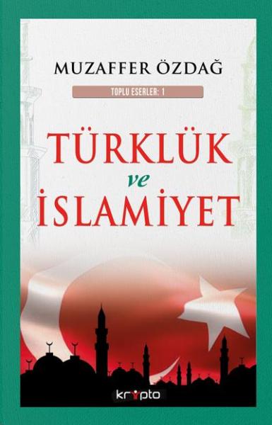 Türklük ve İslamiyet Muzaffer Özdağ