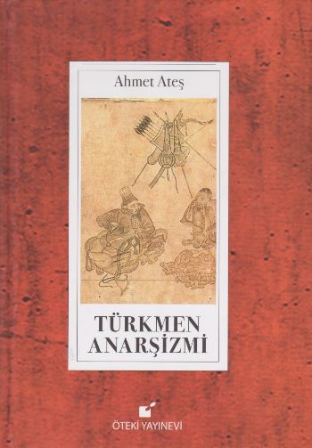 Türkmen Anarşizmi Ahmet Ateş