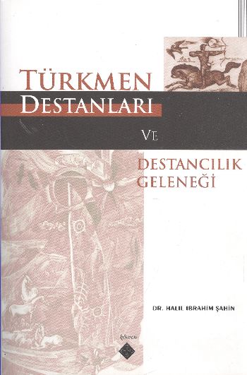 Türkmen Destanları ve Destancılık Geleneği %17 indirimli Halil İbrahim