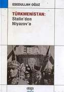 Türkmenistan: Stalin’den Niyazov’a