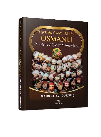 Türk'ün Cihan Devleti Osmanlı Mehmet Ali Durmuş