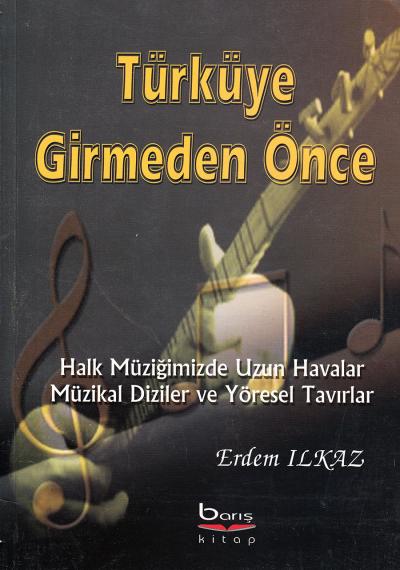 Türküye Girmeden Önce Erdem Ilkaz