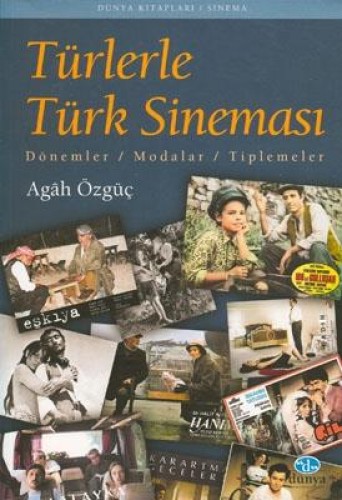 Türlerle Türk Sineması Dönemler - Modalar - Tiplemeler