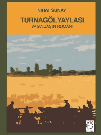 Turnagöl Yaylası-Vatandaşın Romanı