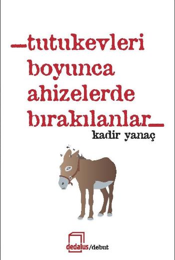 Tutukevleri Boyunca Ahizelerde Bırakılanlar %17 indirimli Kadir Yanaç