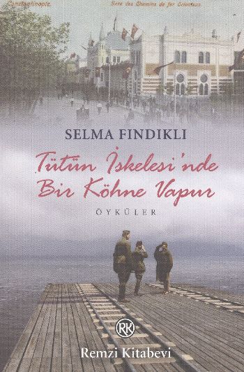 Tütün İskelesinde Bir Köhne Vapur %17 indirimli Selma Fındıklı