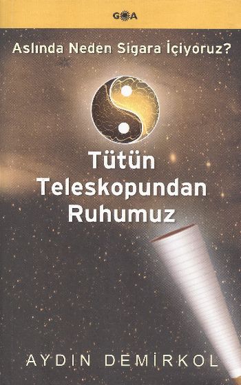 Tütün Teleskopundan Ruhumuz Aslında Neden Sigara İçiyoruz %17 indiriml