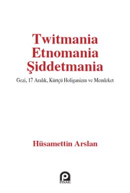 Twitmania Etnomania Şiddetmania