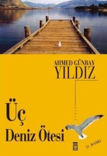 Üç Deniz Ötesi Ahmet Günbay Yıldız