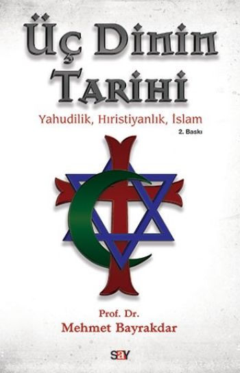 Üç Dinin Tarihi-Yahudilik Hıristiyanlık,İslam