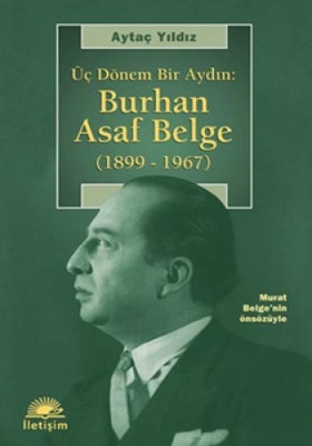 Üç Dönem Bir Aydın: Burhan Asaf Belge