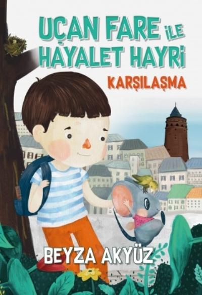 Uçan Fare ile Hayalet Hayri - Karşılaşma Beyza Akyüz