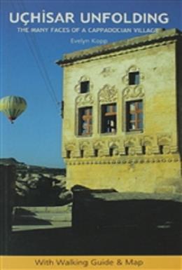 Uçhisar Unfolding The Many Faces Of A Cappadocian Village Evelyn Kopp