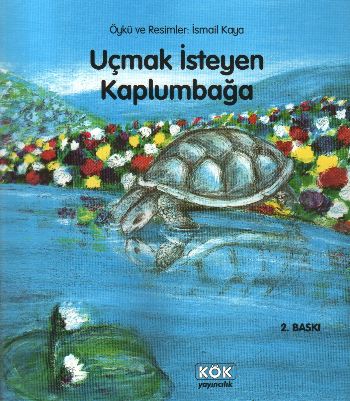 Uçmak İsteyen Kaplumbağa %17 indirimli İsmail Kaya