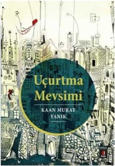 Uçurtma Mevsimi %25 indirimli Kaan Murat Yanık