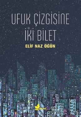 Ufuk Çizgisine İki Bilet Elif Naz Öğün