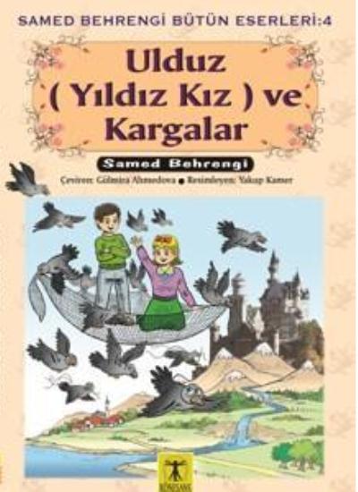 Ulduz (Yıldız Kız) ve Kargalar - Samed Behrengi Bütün Eserleri 4