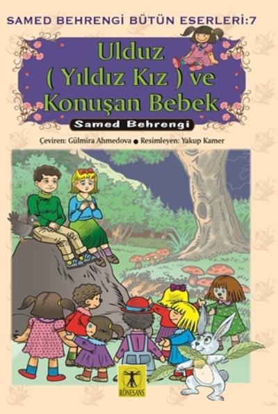 Ulduz (Yıldız Kız) ve Konuşan Bebek - Samed Behrengi Bütün Eserleri 7 