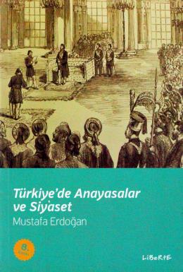 Türkiyede Anayasalar ve Siyaset %17 indirimli Mustafa Erdoğan