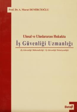 Ulusal ve Uluslararası Hukukta İş Güvenliği Uzmanlığı