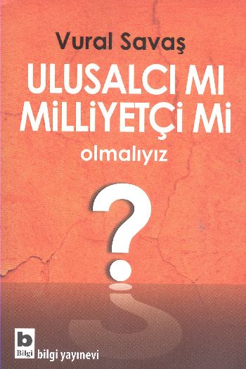 Ulusalcı mı Milliyetçi mi Olmalıyız %17 indirimli Vural Savaş