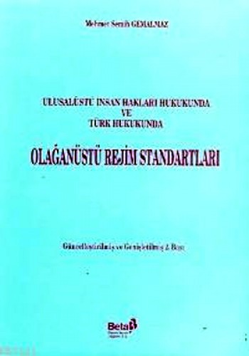 Ulusalüstü İnsan Hakları Hukukunda ve Türk Hukukunda Olağanüstü Rejim Standartları